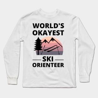 Ski Orienteering - World's Okayest Ski Orienteer Skiing Long Sleeve T-Shirt